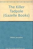 The killer tadpole