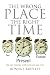 The Wrong Place The Right Time: old age romance with a present age twist at Amazon Books: 51J7HbcHt%2BL._SL75_