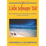 Liebe Schnaps Tod: Wahre Geschichten von der thail�ndischen Insel Phuketvon "Conrad Stark"