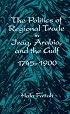 The Politics of Regional Trade in Iraq, Arabia and the Gulf, 1745-1900 (S U N Y Series in the Social and Economic History of the Middle East)