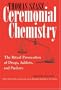 Ceremonial Chemistry: The Ritual Persecution of Drugs, Addicts, and Pushers