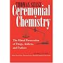 Ceremonial Chemistry: The Ritual Persecution of Drugs, Addicts and Pushers