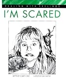 I'm Scared (Dealing With Feelings) Elizabeth Crary