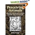 Perceiving Animals: Humans and Beasts in Early Modern English Culture by Erica Fudge