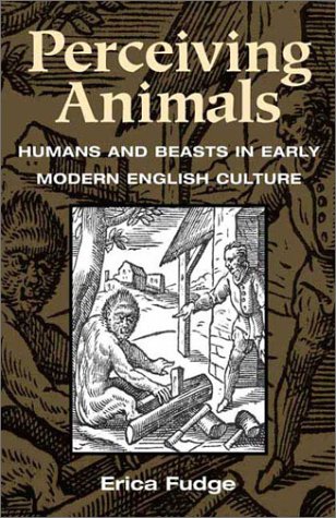 Perceiving Animals: Humans and Beasts in Early Modern English Culture under Animal Rights in The Books Store