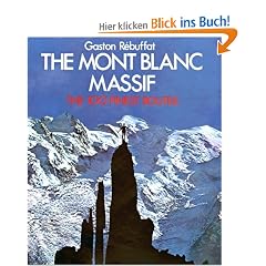 The Mont Blanc Massif: The 100 Finest Routes