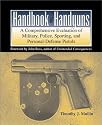 Handbook of Handguns: A Comprehensive Evaluation of Military, Police, Sporting and Personal-Defense Pistols
