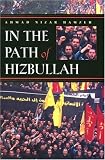 In The Path Of Hizbullah (Modern Intellectual and Political History of the Middle East)
