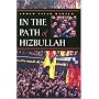 In The Path Of Hizbullah (Modern Intellectual and Political History of the Middle East)
