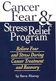 Cancer Fear and Stress Relief Program for Cancer  Treatment and Recovery (1 book, 9 CDs, 1 DVD)