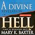 A Divine Revelation Of Hell: Time Is Running Out!