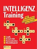 Intelligenztraining: Logik, Kreativit&auml;t, Konzentration, Merkf&auml;higkeit - Mit ausf&uuml;hrlichen Erkl&auml;rungen im L&ouml;sungsteil - Harald Havas