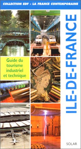 City Travel Guides Discounted  Livres : Ile-de-France: Guide du tourisme industriel et technique
