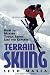 Book Terrain Skiing: How to Master Tough Skiing Like the Experts