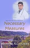 Necessary Measures: Book Two of The Healing Touch Series