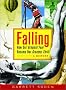 Falling: How Our Greatest Fear Became Our Greatest Thrill--A History Falling: How Our Greatest Fear Became Our Greatest Thrill--A History