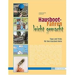 Hausbootfahren leicht gemacht: Tipps und Tricks f�r Hausboot-Urlauber