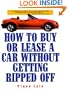 How to Buy or Lease a Car Without Getting Ripped Off