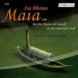 Maia oder als Miss Minton ihr Korsett in den Amazonas warf, 3 Audio-CDs