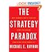 The Strategy Paradox: Why Committing to Success Leads to Failure (And What to do About It)