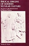 Biblical Origins of Modern Secular Culture