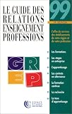 Guide des relations enseignement professions 1999 (grep