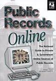 Public Records Online: The National Guide to Private Government Online Sources of Public Records (2nd ed) (Online Ease)