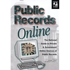 Public Records Online: The National Guide to Private & Government Online Sources of Public Records (2nd ed) (Online Ease)
