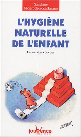 L'hygiène naturelle de l'enfant : La vie sans couches