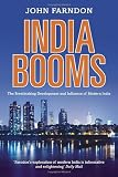 India Booms: The Breathtaking Development and Influence of Modern India