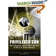 Privileged Son: Otis Chandler and the Rise and Fall of the L.A. Times Dynasty