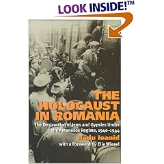 The Holocaust in Romania: The Destruction of Jews and Gypsies Under the Antonescu Regime, 1940-1944
