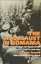 The Holocaust in Romania: The Destruction of Jews and Gypsies Under the Antonescu Regime, 1940-1944