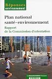 Plan national sant�-environnement : Rapport de la Commission d'orientation