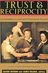 Trust And Reciprocity: Interdisciplinary Lessons For Experimental Research (Russell Sage Foundation Series on Trust)