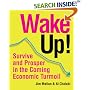 Wake Up!: Survive and Prosper in the Coming Economic Turmoil