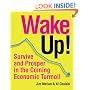 Wake Up!: Survive and Prosper in the Coming Economic Turmoil