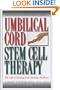 Umbilical Cord Stem Cell Therapy: The Gift of Healing from Healthy Newborns
