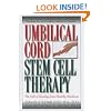 Umbilical Cord Stem Cell Therapy: The Gift of Healing from Healthy Newborns