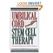 Umbilical Cord Stem Cell Therapy: The Gift of Healing from Healthy Newborns