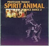 Produkt-Bild: Professor Trance - Spirit Animal - Trance Dance 2 [AUDIO-CD, SLCD0558-4 ]