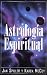 Astrologia Espiritual (Spiritual Astrology) (Spanish Edition)