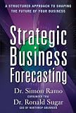 Strategic Business Forecasting: A Structured Approach to Shaping the Future of Your Business