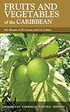 Fruits and Vegetables of the Caribbean (Caribbean Natural History Series)