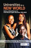Universities for a new world : making a global network in international higher education, 1913-2013