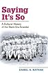 Saying It's So: A Cultural History of the Black Sox Scandal (Sport and Society)