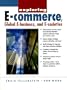 Exploring E-Commerce, Global E-Business and E-Society