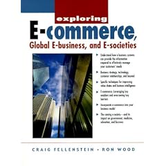 Exploring E-Commerce, Global E-Business, and E-Societies