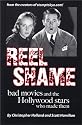 Reel Shame: Bad Movies and the Hollywood Stars Who Made Them