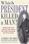 Which President Killed a Man?